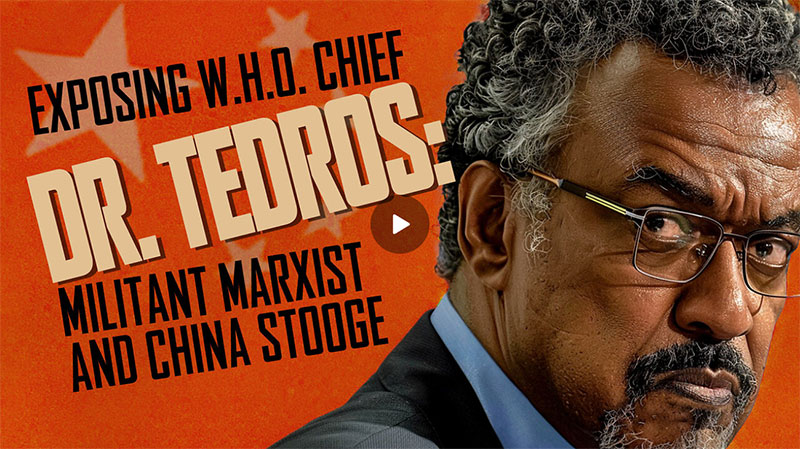 Dr Tedros Militant Marxist and China Stooge