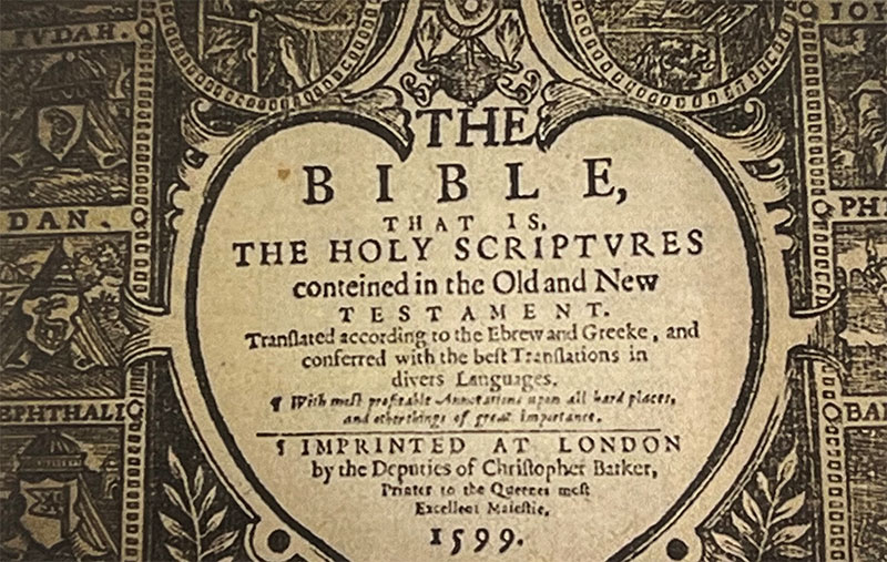 The original Bible, first published in Geneva, Switzerland in 1560. It was the Bible used by the Pilgrims and the Puritans.